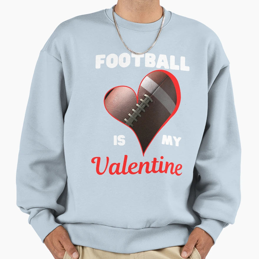 Happy Valentines Day Football Is My Sweatshirt - Minimalist Print Unisex - T-Shirt, Sweatshirt, Hoodie