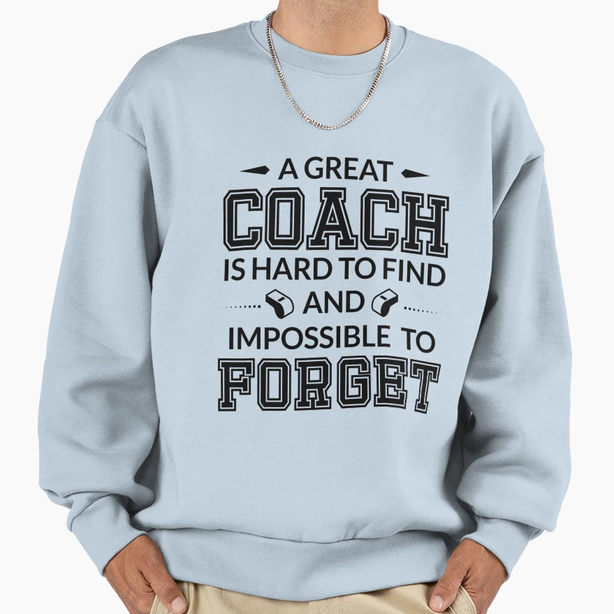 Great Coach Is Hard To Find And Sweatshirt - Aesthetic Graphic Unisex - T-Shirt, Sweatshirt, Hoodie