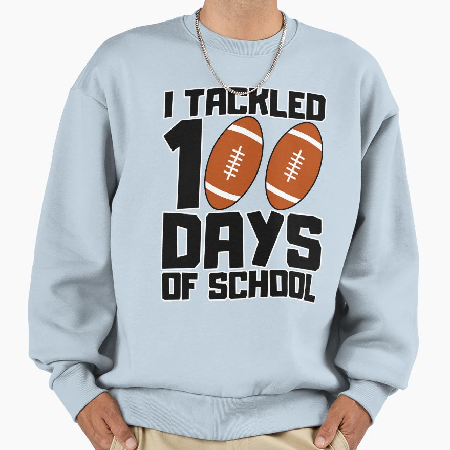 I Tackled 100 Days School Sweatshirt - Trendy Graphic Unisex - T-Shirt, Sweatshirt, Hoodie