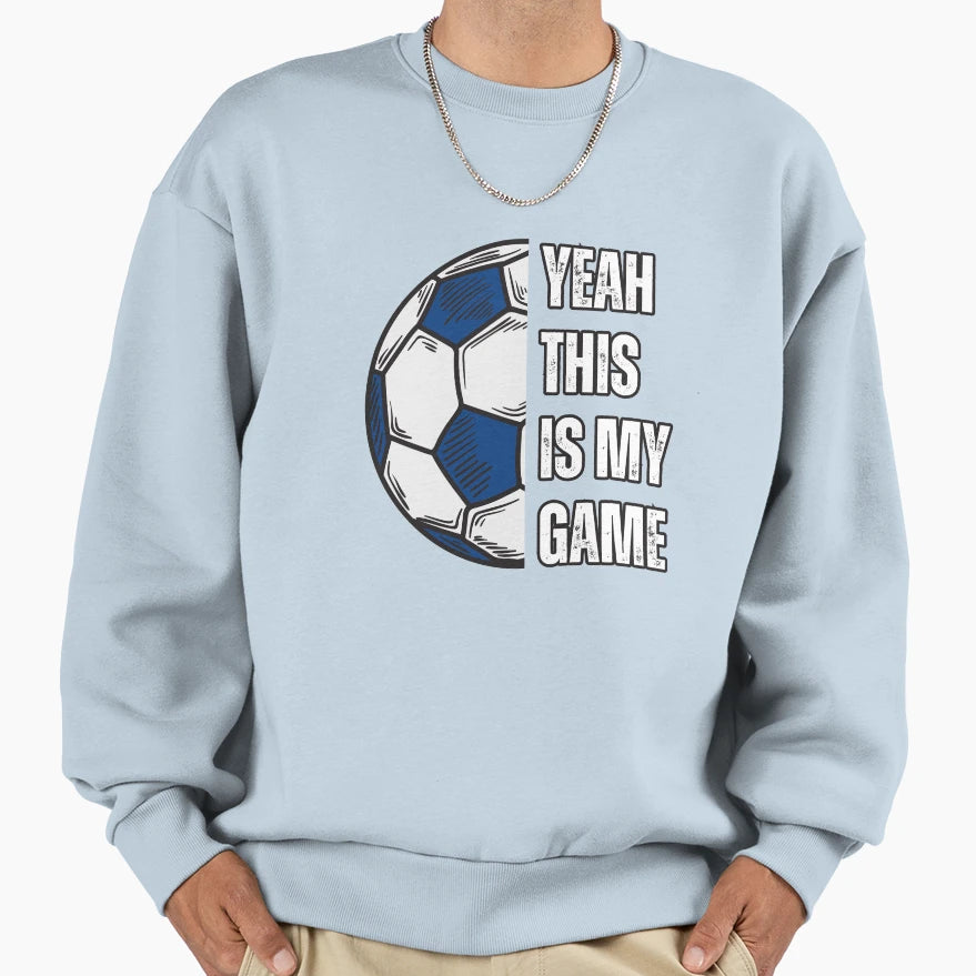 Football Game Soccer Player Lover Sweatshirt - Streetwear Style Men Women - T-Shirt, Sweatshirt, Hoodie