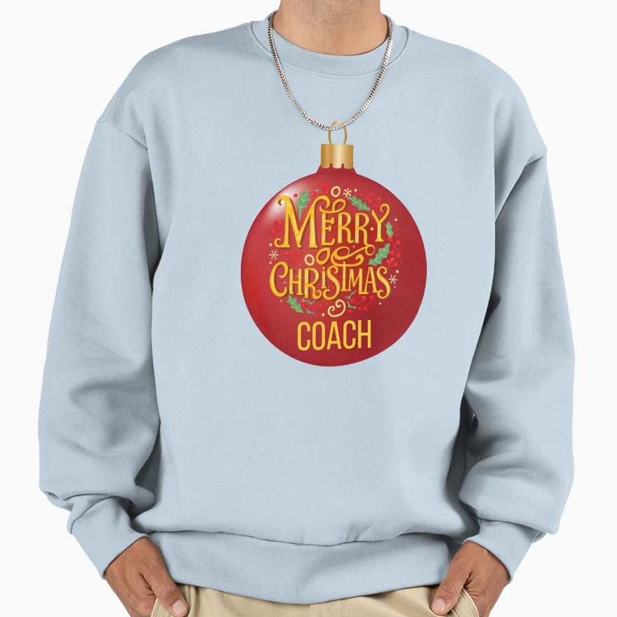 Coach Merry Sweatshirt - Unique Graphic Men Women - T-Shirt, Sweatshirt, Hoodie