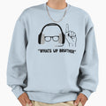 Whats Up Brother Special Players Funny T-Shirt - Trendy Graphic Unisex - T-Shirt, Sweatshirt, Hoodie