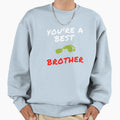 Youre Best Step Brother Sweatshirt - Trendy Graphic Men Women - T-Shirt, Sweatshirt, Hoodie