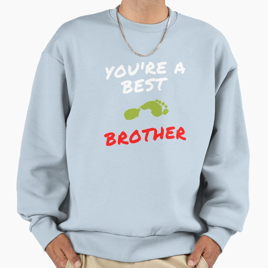 Youre Best Step Brother Sweatshirt - Trendy Graphic Men Women - T-Shirt, Sweatshirt, Hoodie