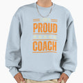 Im Very Proud Coach Sweatshirt - Fun Novelty Design for Adults - T-Shirt, Sweatshirt, Hoodie