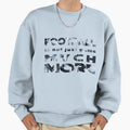 Football Is Not Just Game Much More Sweatshirt - Minimalist Print Unisex - T-Shirt, Sweatshirt, Hoodie