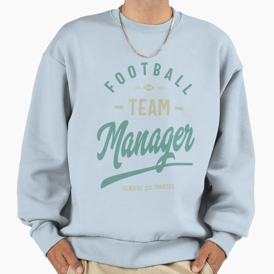 Football Team Manager Sweatshirt - Trendy Graphic Unisex - T-Shirt, Sweatshirt, Hoodie
