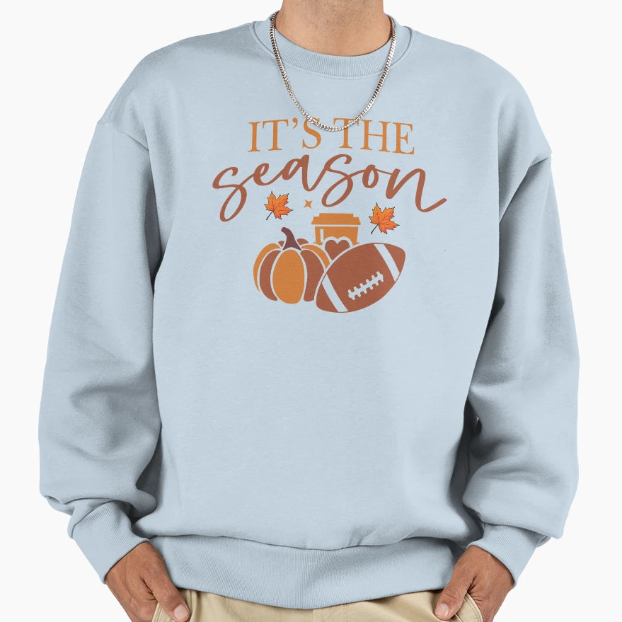 Its Season Sweatshirt - Novelty Apparel Unisex - T-Shirt, Sweatshirt, Hoodie