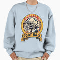American Foot Ball Sweatshirt - Fun Novelty Design Men Women - T-Shirt, Sweatshirt, Hoodie