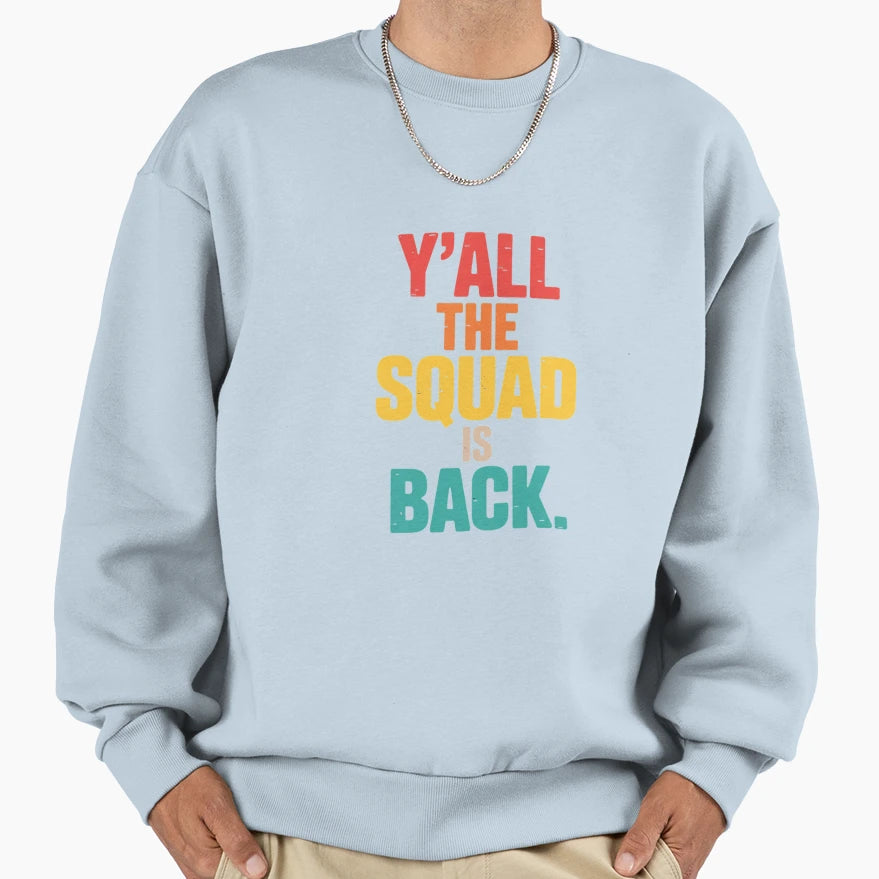 Yall Squad Is Back Gen Z Alpha Back To Sweatshirt - Trendy Graphic Unisex - T-Shirt, Sweatshirt, Hoodie