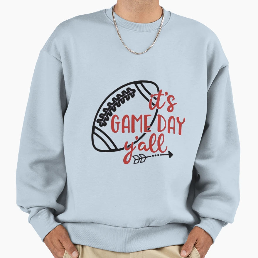Its Game Day Yall Sweatshirt - Custom Art Print Unisex - T-Shirt, Sweatshirt, Hoodie