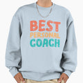 Best Personal Coach Trainer Mentor Sweatshirt - Aesthetic Graphic Unisex - T-Shirt, Sweatshirt, Hoodie