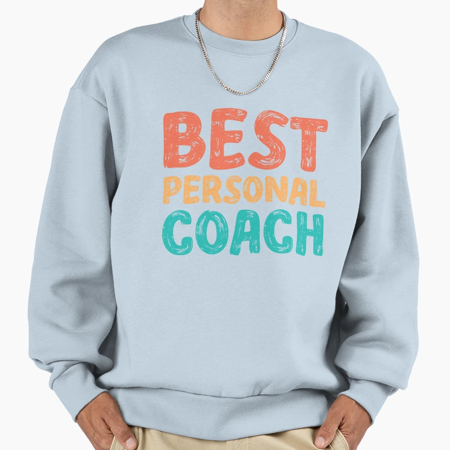 Best Personal Coach Trainer Mentor Sweatshirt - Aesthetic Graphic Unisex - T-Shirt, Sweatshirt, Hoodie