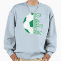 Come You Ghirls Green Glasgow Celtic Sweatshirt - Novelty Apparel Unisex - T-Shirt, Sweatshirt, Hoodie