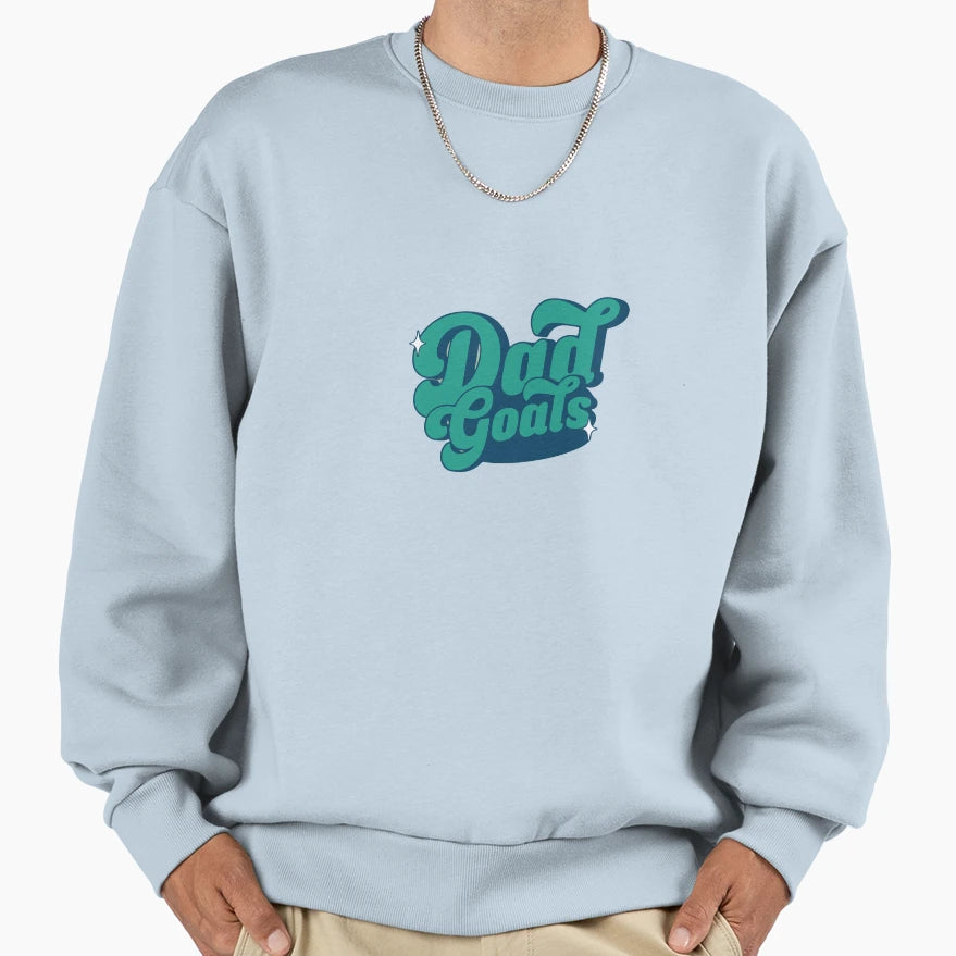Dad Goals Sweatshirt - Fun Novelty Design for Adults - T-Shirt, Sweatshirt, Hoodie