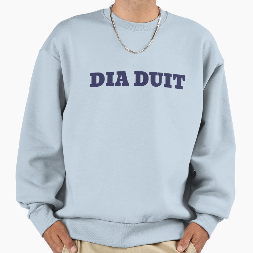 Dia Duit Sweatshirt - Minimalist Print for Adults - T-Shirt, Sweatshirt, Hoodie