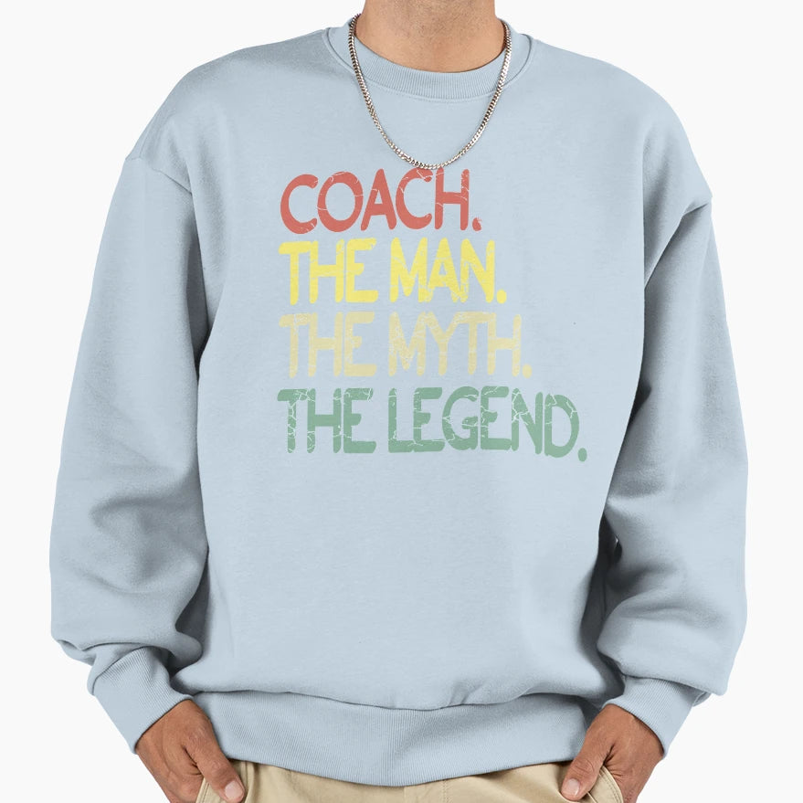 Coach Myth Legend Coaching Sweatshirt - Unique Graphic Unisex - T-Shirt, Sweatshirt, Hoodie