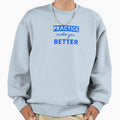 Practice Make Better Sweatshirt - Minimalist Print for Adults - T-Shirt, Sweatshirt, Hoodie