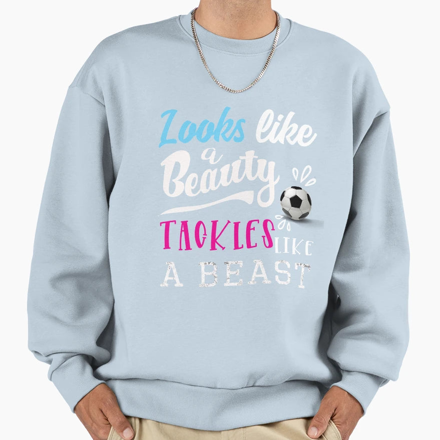 Fun Soccer Looks Like Beauty Sweatshirt - Novelty Apparel for Adults - T-Shirt, Sweatshirt, Hoodie