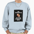 My Favourite Rugby Player Calls Me Sweatshirt - Custom Art Print Men Women - T-Shirt, Sweatshirt, Hoodie