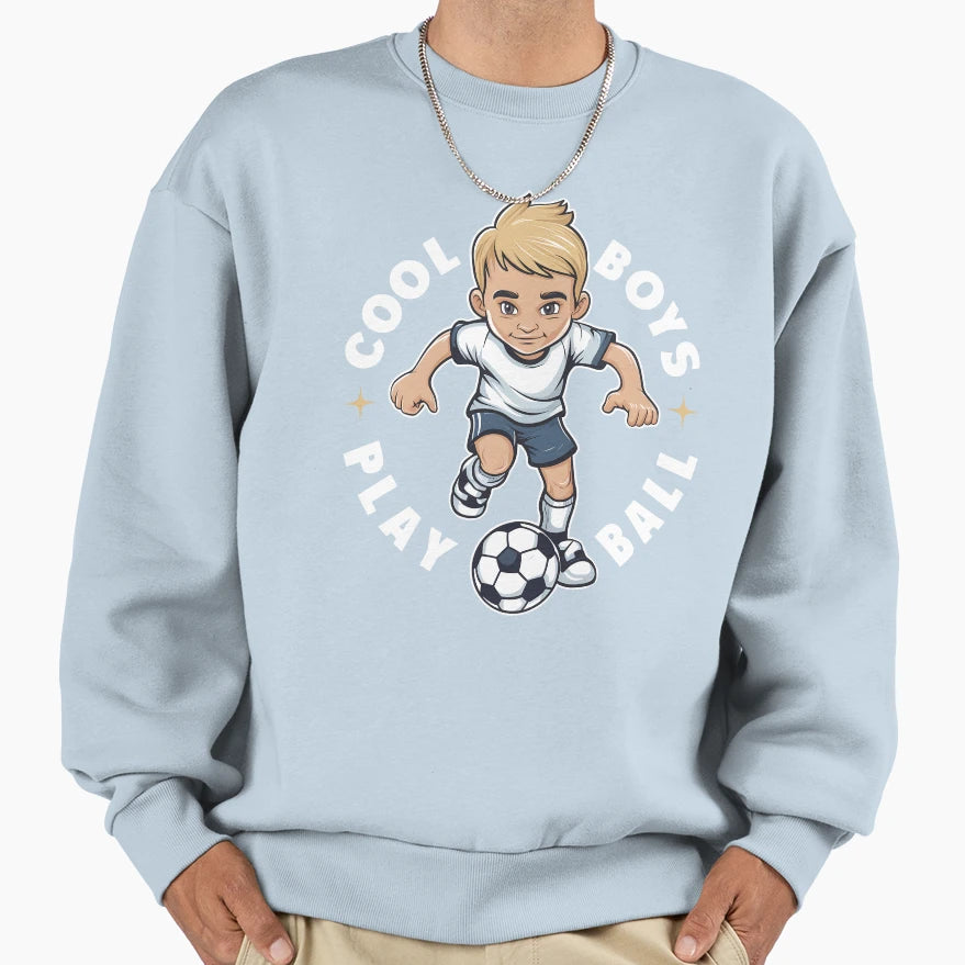 Play Ball Soccer Player Cartoon Sweatshirt - Casual Everyday Wear Men Women - T-Shirt, Sweatshirt, Hoodie