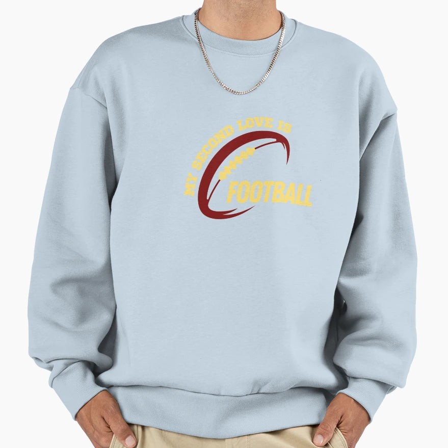 My Second Love Is Football Football Sweatshirt - Novelty Apparel Men Women - T-Shirt, Sweatshirt, Hoodie