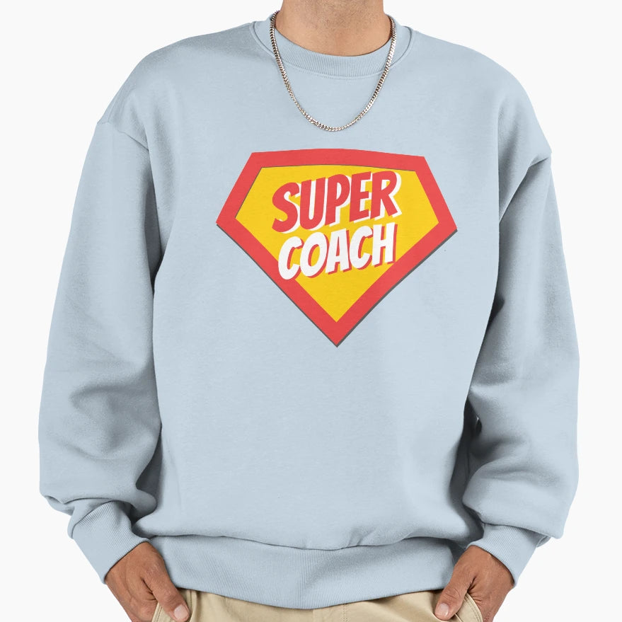 Coach Gifts Super Coach Sweatshirt - Unique Graphic Men Women - T-Shirt, Sweatshirt, Hoodie