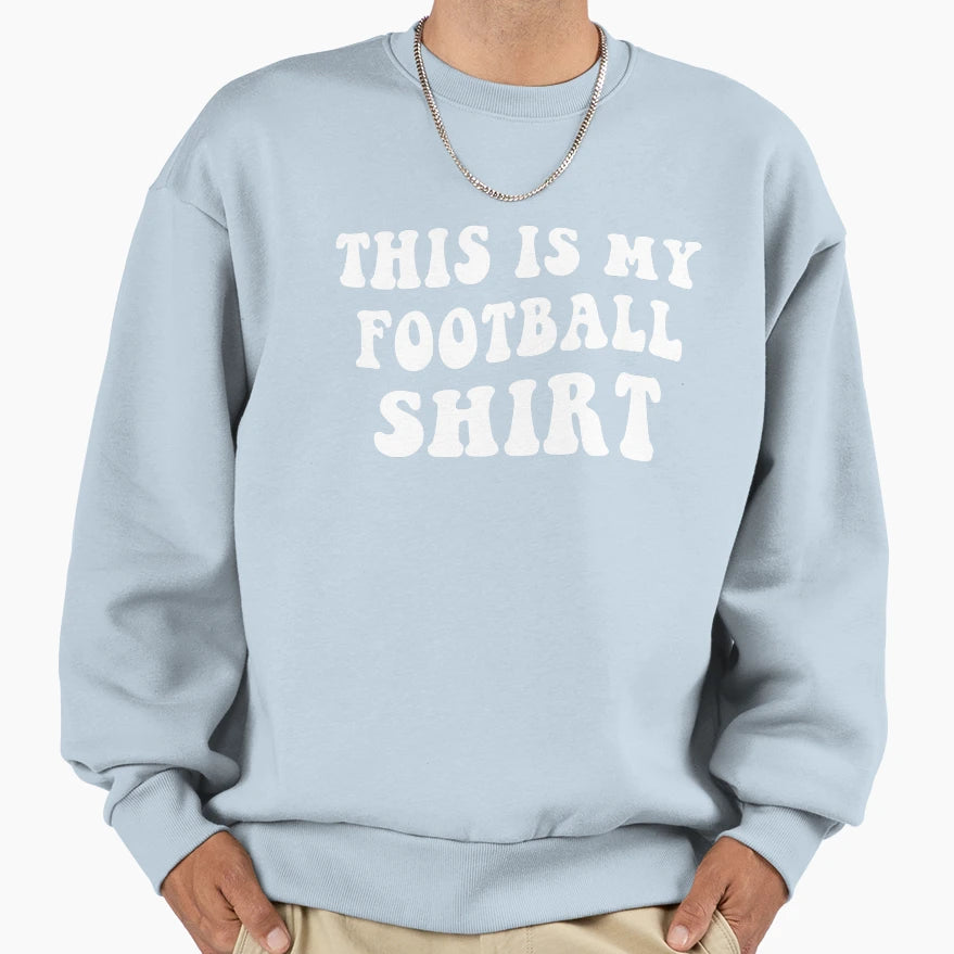 This Is My Football Funny Game Day T-Shirt - Fun Novelty Design for Adults - T-Shirt, Sweatshirt, Hoodie