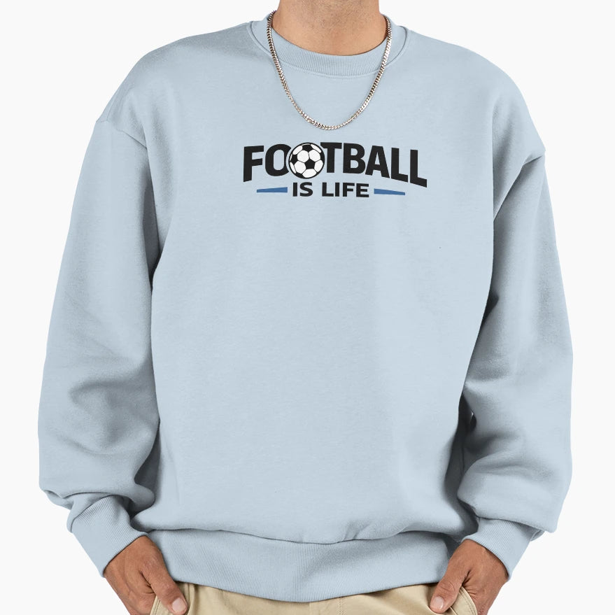 Football Is Life Sweatshirt - Trendy Graphic Men Women - T-Shirt, Sweatshirt, Hoodie