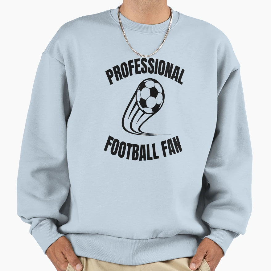 Professional Football Fan Sweatshirt - Fun Novelty Design Men Women - T-Shirt, Sweatshirt, Hoodie
