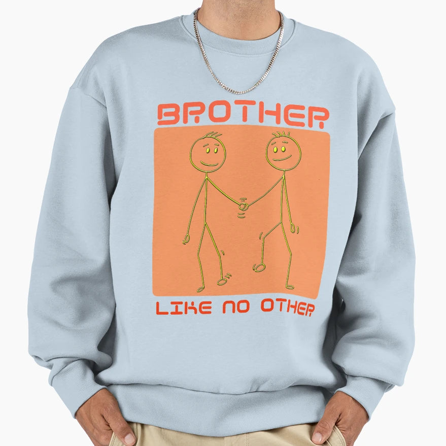 Brother Like No Other Sweatshirt - Minimalist Print Unisex - T-Shirt, Sweatshirt, Hoodie
