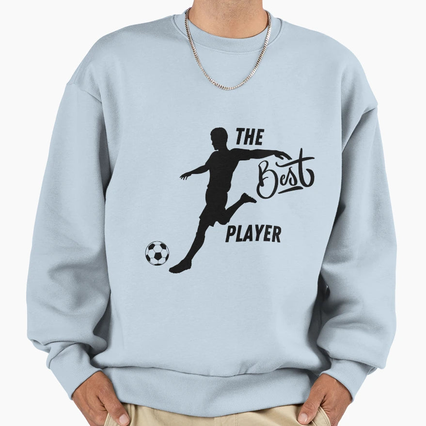 Footballer Best Player Sweatshirt - Trendy Graphic Men Women - T-Shirt, Sweatshirt, Hoodie
