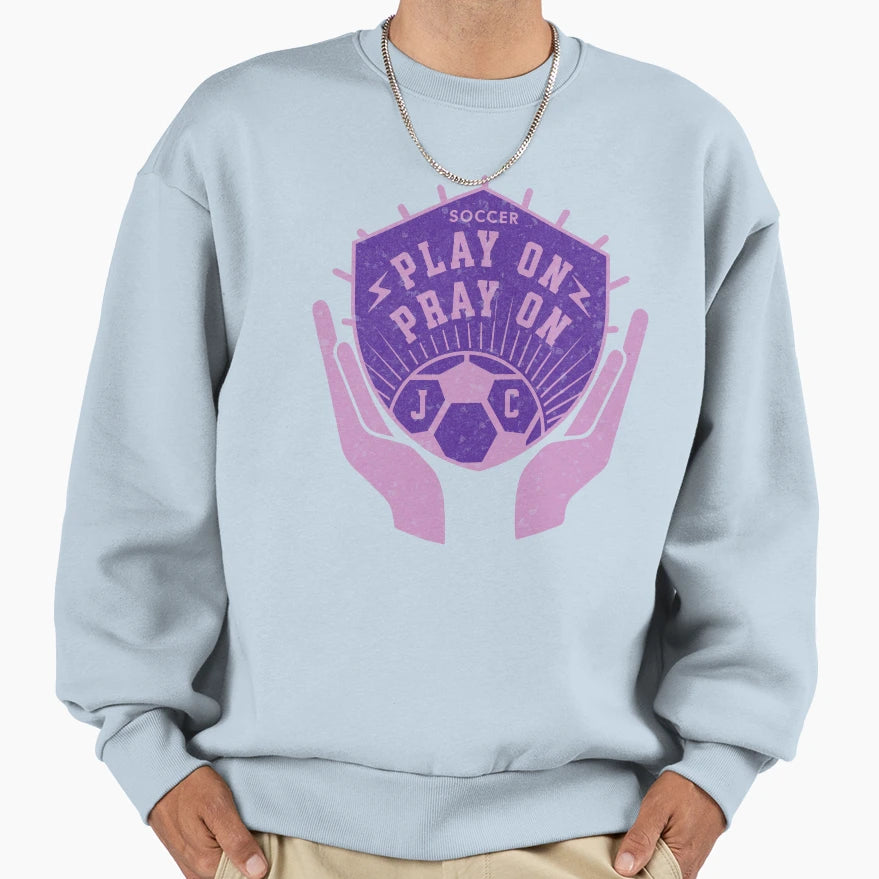 Play Pray Soccer Sweatshirt - Aesthetic Graphic Unisex - T-Shirt, Sweatshirt, Hoodie