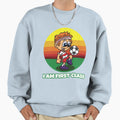 I Am First Class Soccer Primary Sweatshirt - Streetwear Style for Adults - T-Shirt, Sweatshirt, Hoodie