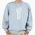 I Love His Dedication Sweatshirt - Graphic Print Unisex - T-Shirt, Sweatshirt, Hoodie