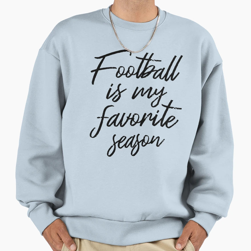 Football Is My Favorite Season Iv Sweatshirt - Graphic Print for Adults - T-Shirt, Sweatshirt, Hoodie