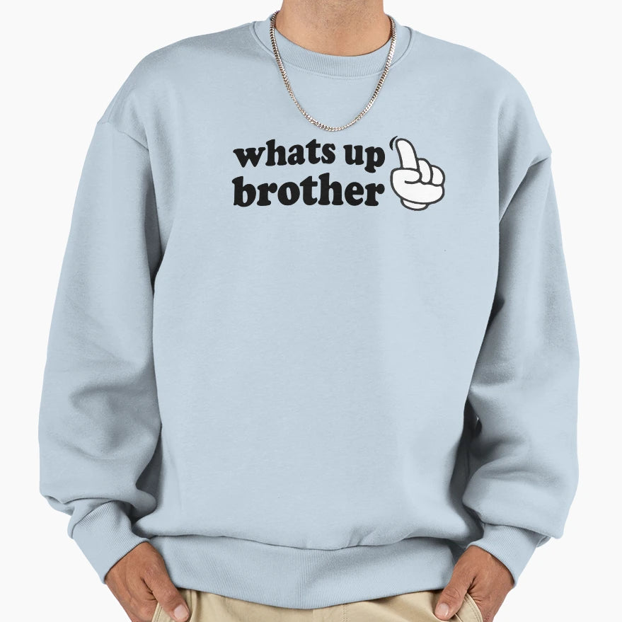 Whats Up Brother Sketch Sweatshirt - Minimalist Print Men Women - T-Shirt, Sweatshirt, Hoodie