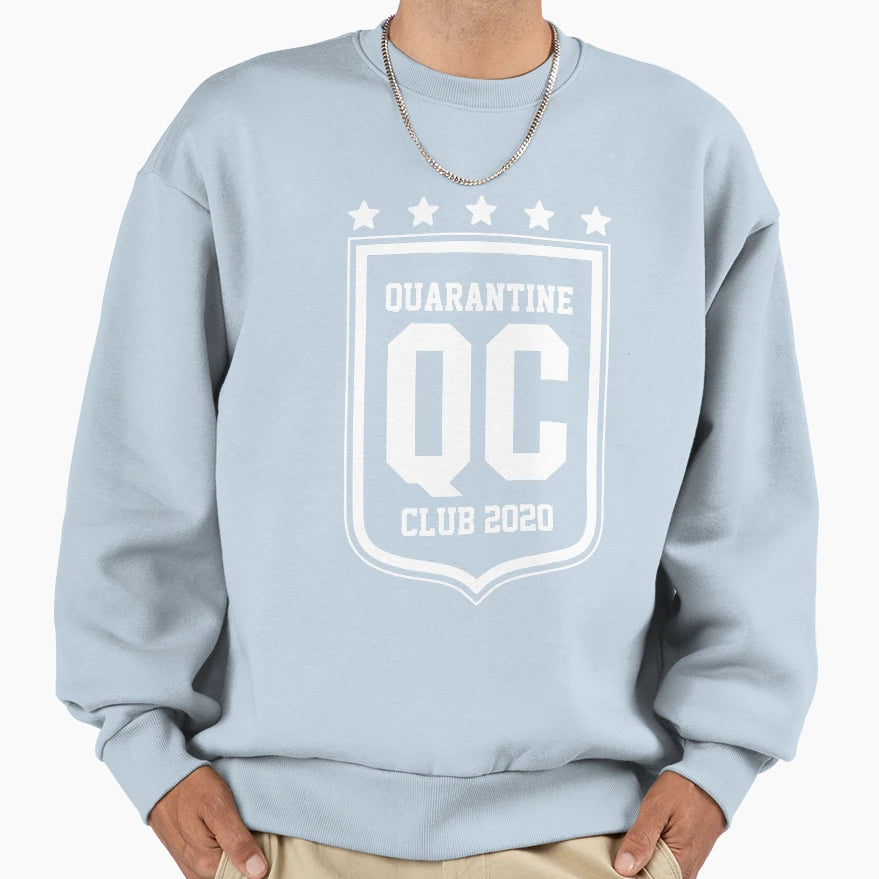 Club Quarantine 1 Sweatshirt - Trendy Graphic Men Women - T-Shirt, Sweatshirt, Hoodie