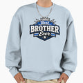 Best Brother Ever Brother Gift Sweatshirt - Fun Novelty Design Unisex - T-Shirt, Sweatshirt, Hoodie
