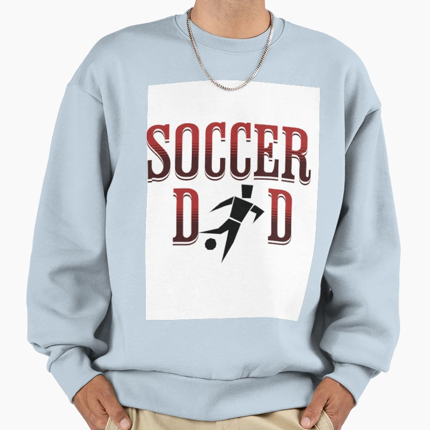 Soccer Dad Sweatshirt - Custom Art Print Men Women - T-Shirt, Sweatshirt, Hoodie