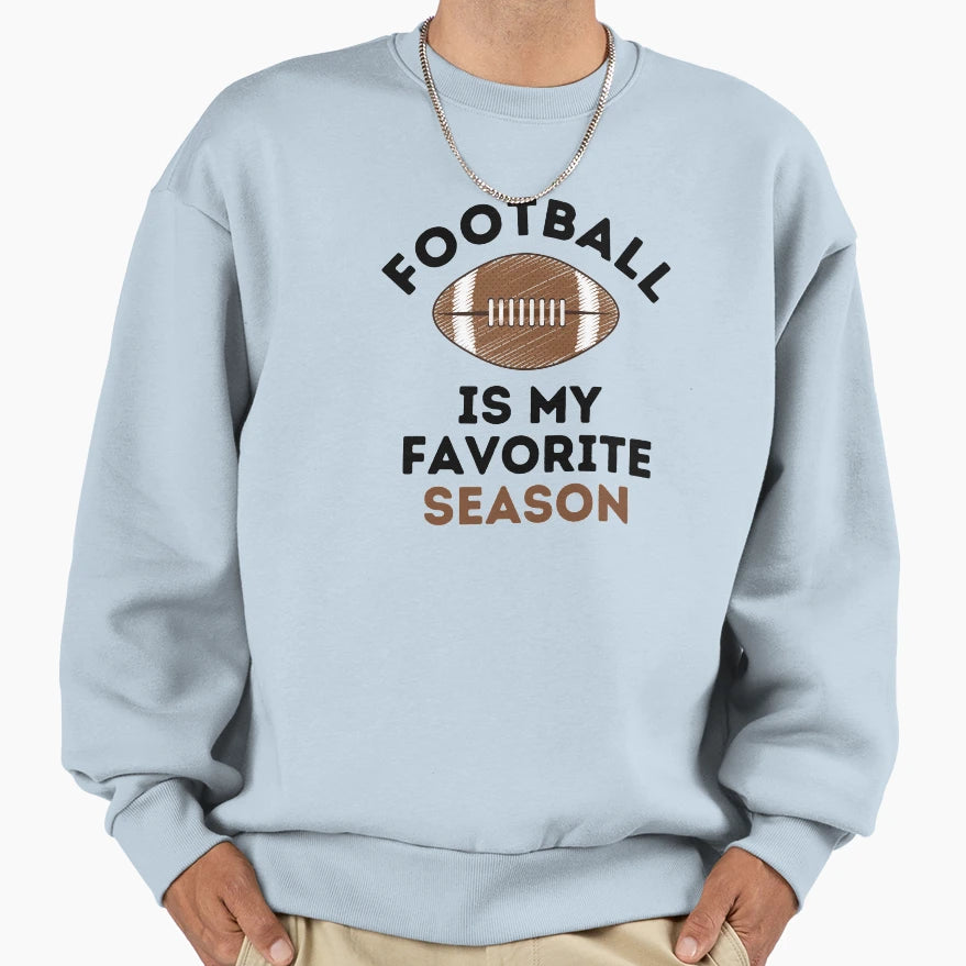 Football Is My Favorite Season Gift Sweatshirt - Graphic Print for Adults - T-Shirt, Sweatshirt, Hoodie