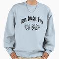 Best Coach Ever My Dad Sweatshirt - Unique Graphic for Adults - T-Shirt, Sweatshirt, Hoodie