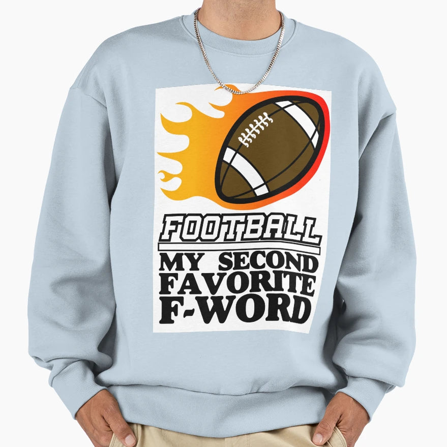 Football My Second Favorite F Word Sweatshirt - Minimalist Print Men Women - T-Shirt, Sweatshirt, Hoodie
