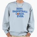 Best Basketball Coach Sweatshirt - Novelty Apparel Men Women - T-Shirt, Sweatshirt, Hoodie