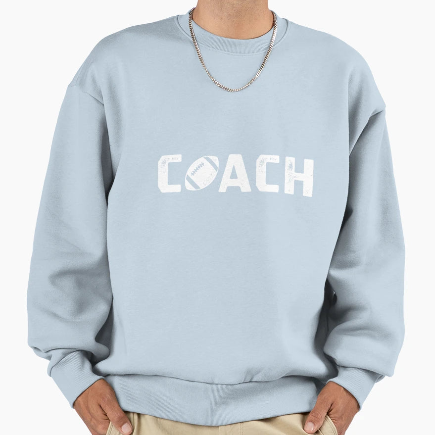 Football Coach Funny Sports Sweatshirt - Fun Novelty Design Men Women - T-Shirt, Sweatshirt, Hoodie