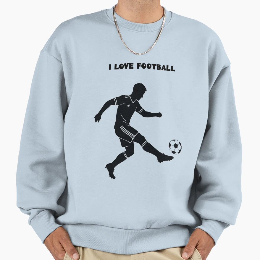 I Love Football Sweatshirt - Streetwear Style Unisex - T-Shirt, Sweatshirt, Hoodie