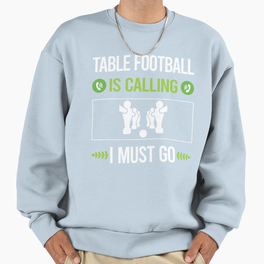 It Is Calling Table Football Sweatshirt - Streetwear Style for Adults - T-Shirt, Sweatshirt, Hoodie