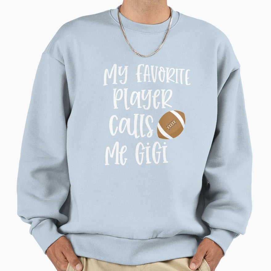 My Favorite Player Calls Me Gigi Sweatshirt - Minimalist Print Men Women - T-Shirt, Sweatshirt, Hoodie