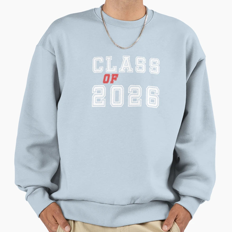 Class 2026 Sweatshirt - Streetwear Style for Adults - T-Shirt, Sweatshirt, Hoodie