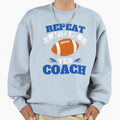 Repeat After Me Yes Coach Football Sweatshirt - Custom Art Print Men Women - T-Shirt, Sweatshirt, Hoodie